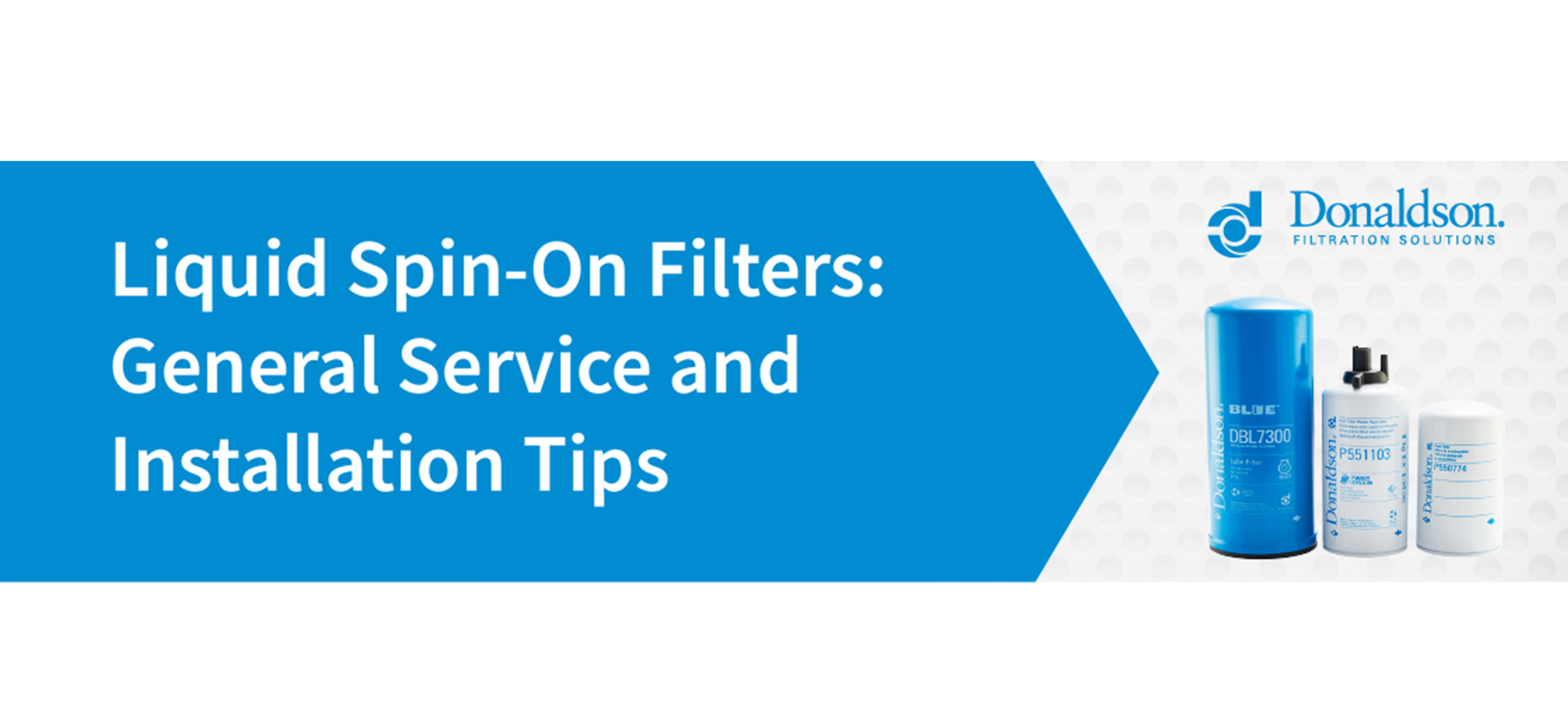  Liquid Spin-On Filters: General Service & Installation Tips